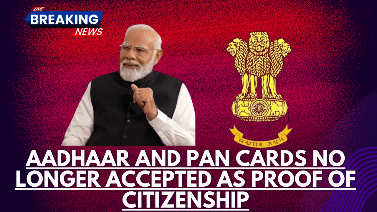 Aadhaar and PAN Cards No Longer Accepted
